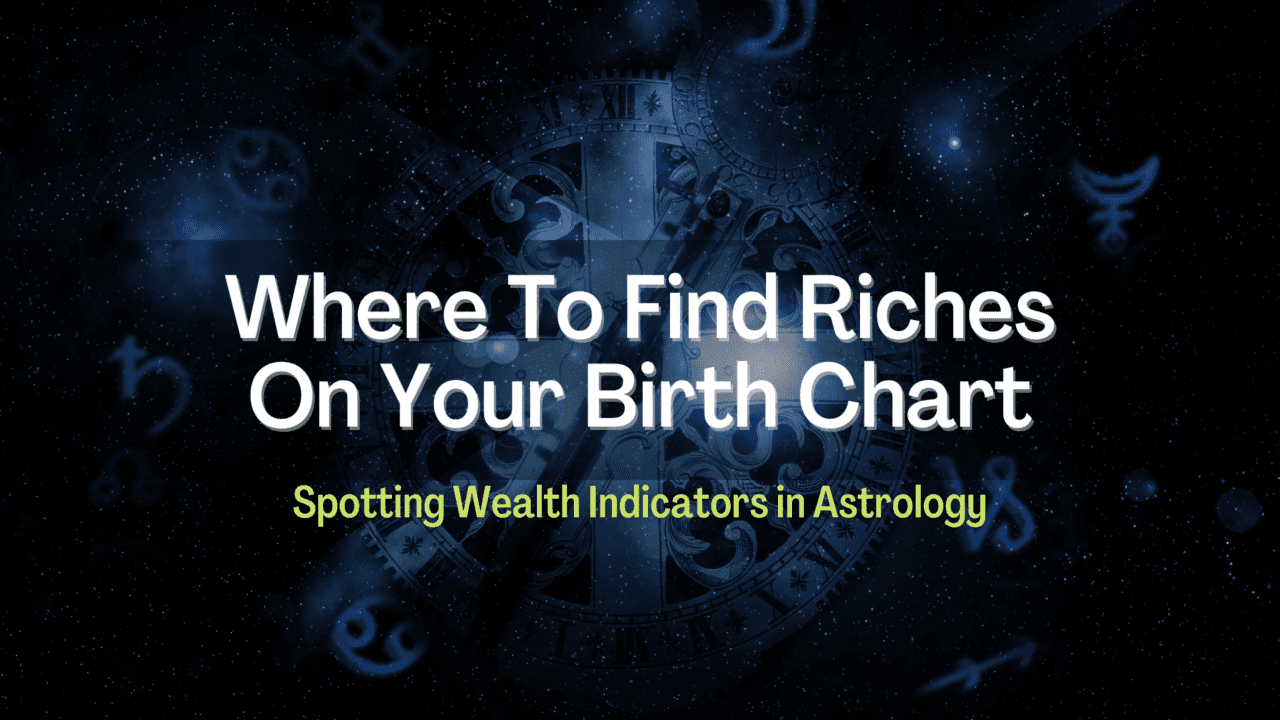 https://chironfoundation.com/wp-content/uploads/2022/10/Where-To-Find-Riches-On-Your-Birth-Chart-1280x720.png