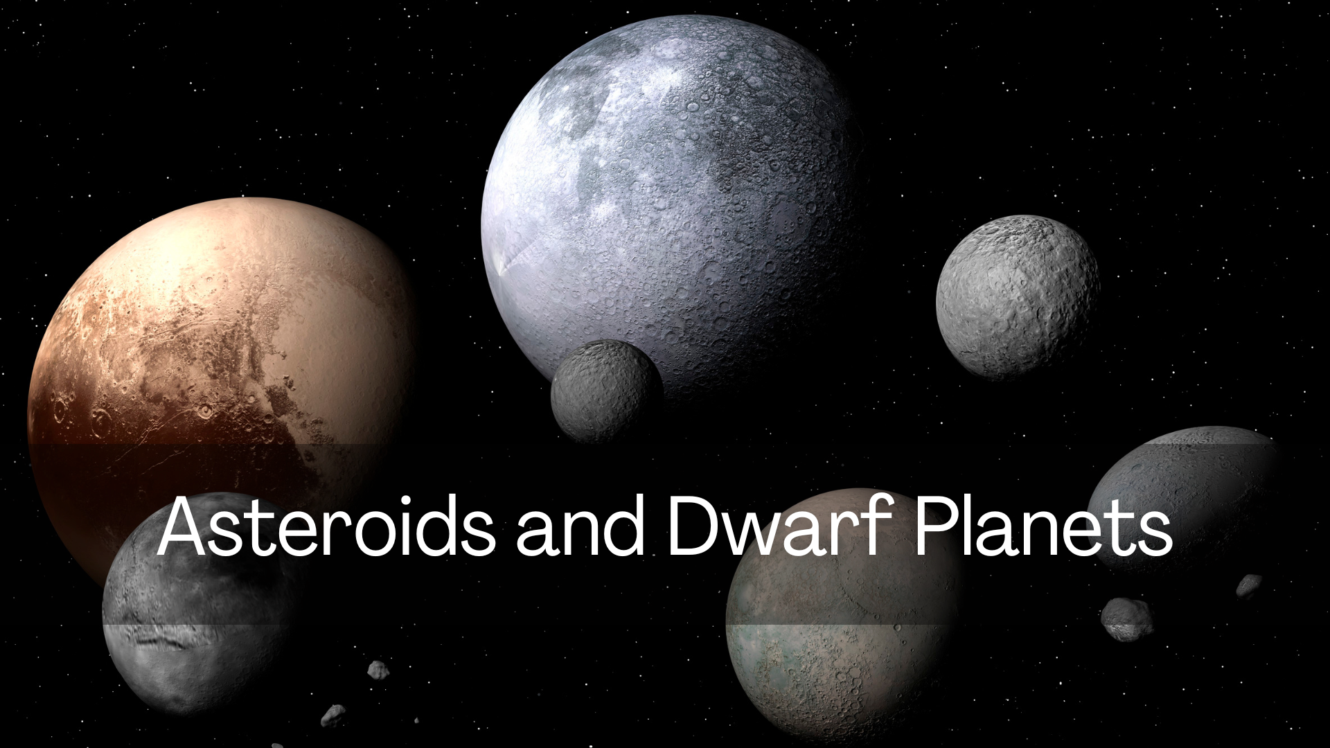 Asteroids and Dwarf Planets
