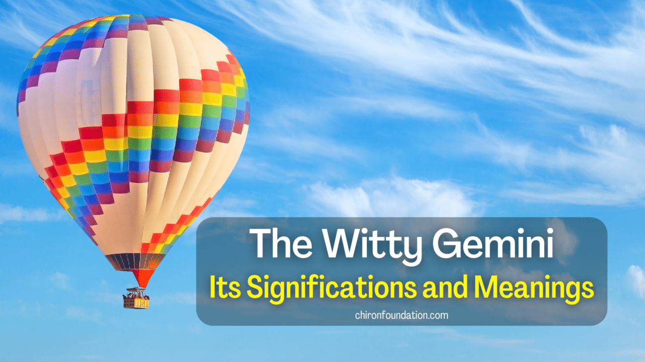 https://chironfoundation.com/wp-content/uploads/2023/05/The-Witty-Gemini_-Its-Significations-and-Meanings-1280x720.png